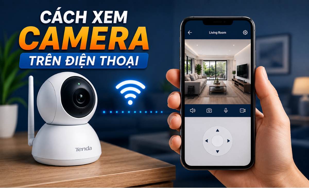 Cách Xem Camera Trên Điện Thoại