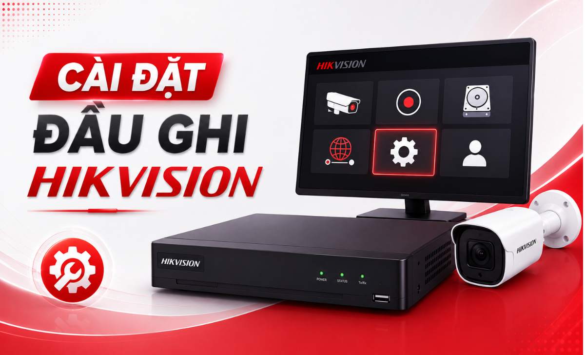 Cài Đặt Đầu Ghi Hikvision