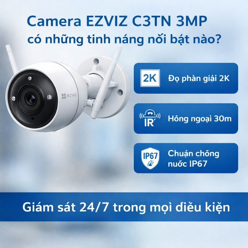 Camera EZVIZ C3TN 3MP có những tính năng nổi bật nào? Camera EZVIZ C3TN 3MP có những tính năng nổi bật nào?