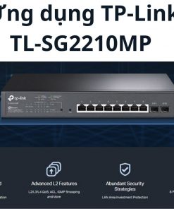 Ứng dụng TP-Link TL-SG2210MP trong thực tế như thế nào?