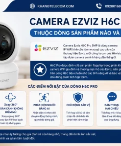 Camera Ezviz H6C Pro 5MP thuộc dòng sản phẩm nào và có gì nổi bật?