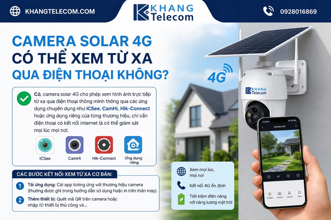 Camera Solar 4G Có Thể Xem Từ Xa Qua Điện Thoại Không?