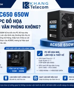 Nguồn AC650 FULL RANGE: 650W, PC Để Bàn, Cấp Điện Ổn Định