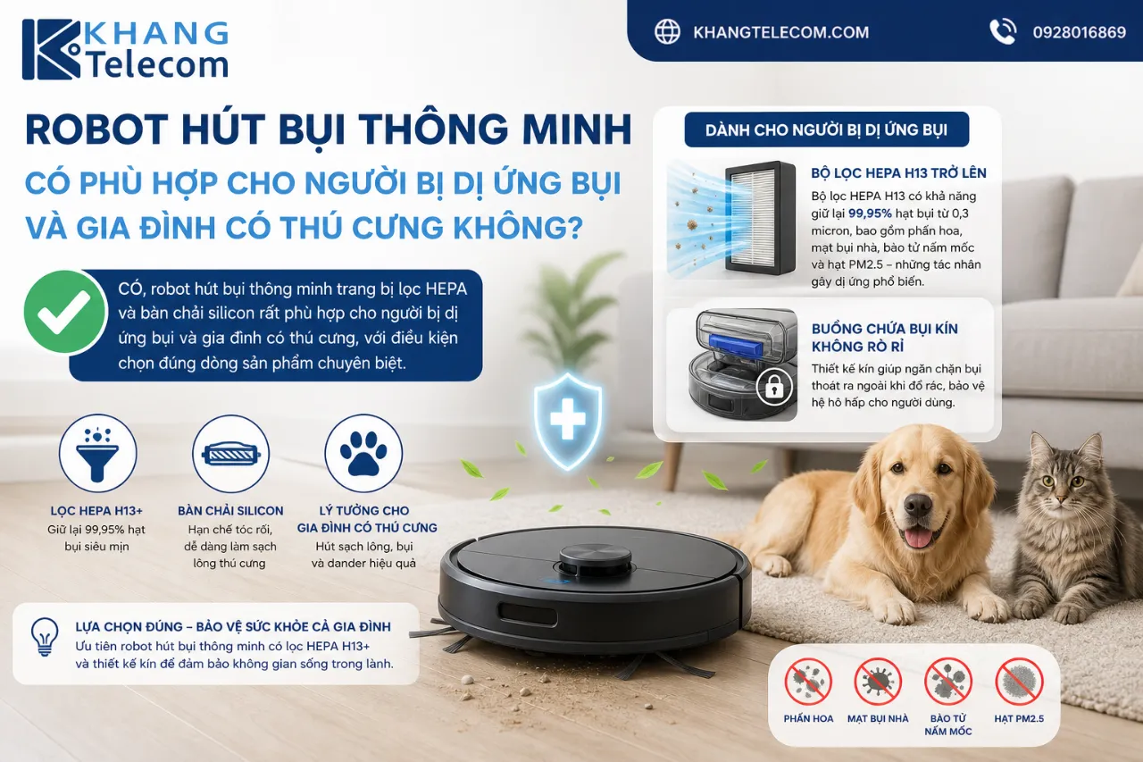 Robot hút bụi thông minh có phù hợp cho người bị dị ứng bụi và gia đình có thú cưng không?