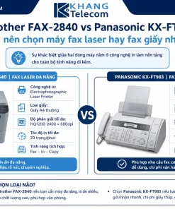Brother FAX-2840 vs Panasonic KX-FT983: nên chọn máy fax laser hay fax giấy nhiệt?