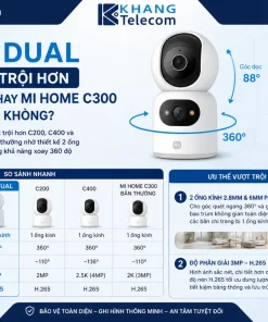 C300 Dual có vượt trội hơn C200, C400 hay Mi Home C300 bản thường không?