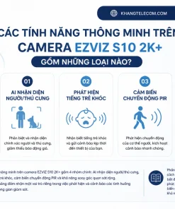 Các Tính Năng Thông Minh Trên Camera EZVIZ S10 2K+ Gồm Những Loại Nào?