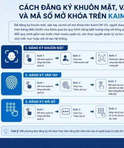 Cách đăng ký khuôn mặt, vân tay và mã số mở khóa trên Kaimi NF-01 ra sao?