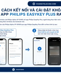 Cách kết nối và cài đặt khóa với app Philips EasyKey Plus ra sao?