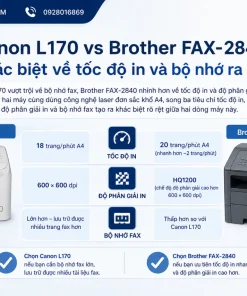 Canon L170 vs Brother FAX-2840: khác biệt về tốc độ in và bộ nhớ ra sao?