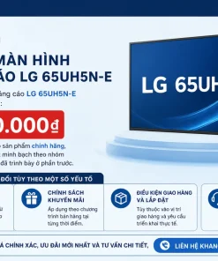 Giá bán màn hình quảng cáo LG 65UH5N-E hiện nay là bao nhiêu