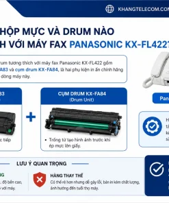 Hộp mực và drum nào tương thích với máy fax Panasonic KX-FL422?
