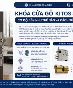 Khóa cửa gỗ Kitos 3D Face X có độ bền như thế nào và cách sử dụng