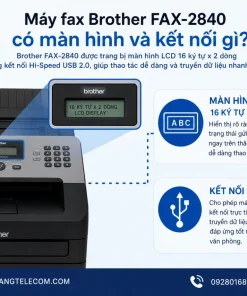 Máy fax Brother FAX-2840 có màn hình và kết nối gì?