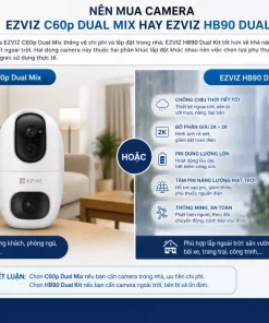 Nên mua Camera EZVIZ C60p Dual Mix hay EZVIZ HB90 Dual Kit