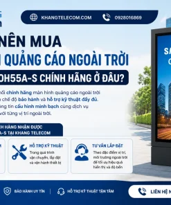 Nên mua màn hình quảng cáo ngoài trời Samsung OH55A-S chính hãng ở đâu