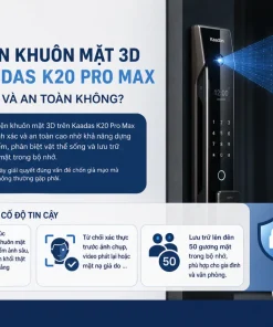 Nhận diện khuôn mặt 3D trên Kaadas K20 Pro Max có chính xác và an toàn không?