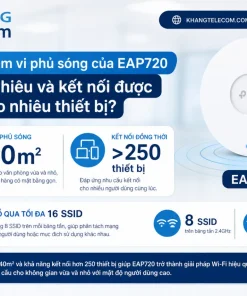 Phạm vi phủ sóng của EAP720 đạt bao nhiêu và kết nối được tối đa bao nhiêu thiết bị