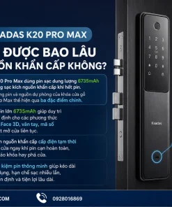 Pin của Kaadas K20 Pro Max sử dụng được bao lâu và có nguồn khẩn cấp không?