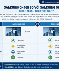 Samsung OH46B so với Samsung OH55A-S khác nhau