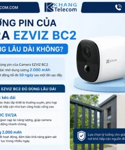 Thời lượng pin của Camera EZVIZ BC2 có đủ dùng lâu dài