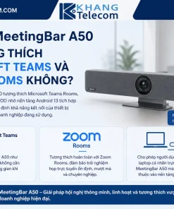 Yealink MeetingBar A50 có tương thích Microsoft Teams và Zoom Rooms