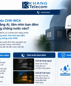 Camera Tenda CH9-WCA có những tính năng AI, tầm nhìn ban đêm và khả năng chống nước nào