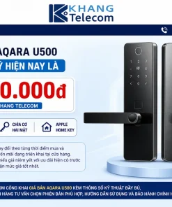 Giá bán Aqara U500 tại đại lý hiện nay là bao nhiêu