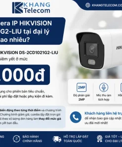 Giá bán Camera IP HIKVISION DS-2CD1021G2-LIU tại đại lý hiện nay là bao nhiêu