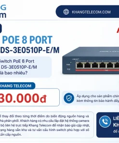 Giá bán Switch PoE 8 Port Hikvision DS-3E0510P-E/M hiện nay là bao nhiêu