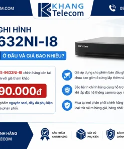 Mua đầu ghi hình DS-9632NI-I8 chính hãng ở đâu và giá bao nhiêu
