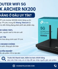 Mua Router Wifi 5G TP-Link Archer NX200 chính hãng ở đâu uy tín