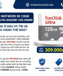 Mua thẻ nhớ Micro SD 128GB SanDisk Ultra SDSQUNR-128G-GN6MN chính hãng ở đâu uy tín và chế độ bảo hành thế nào