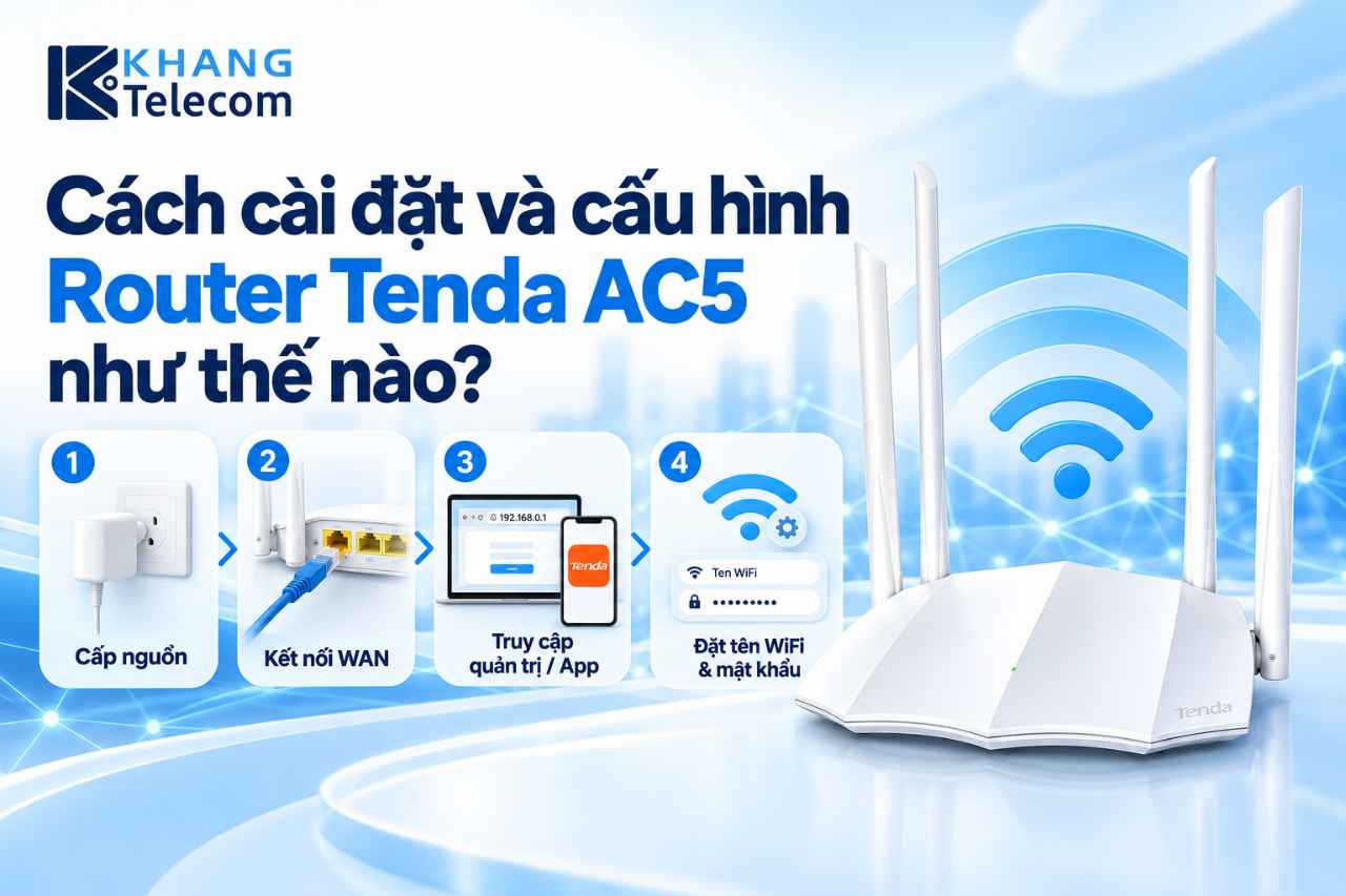 Cách cài đặt và cấu hình Router Tenda AC5 như thế nào?