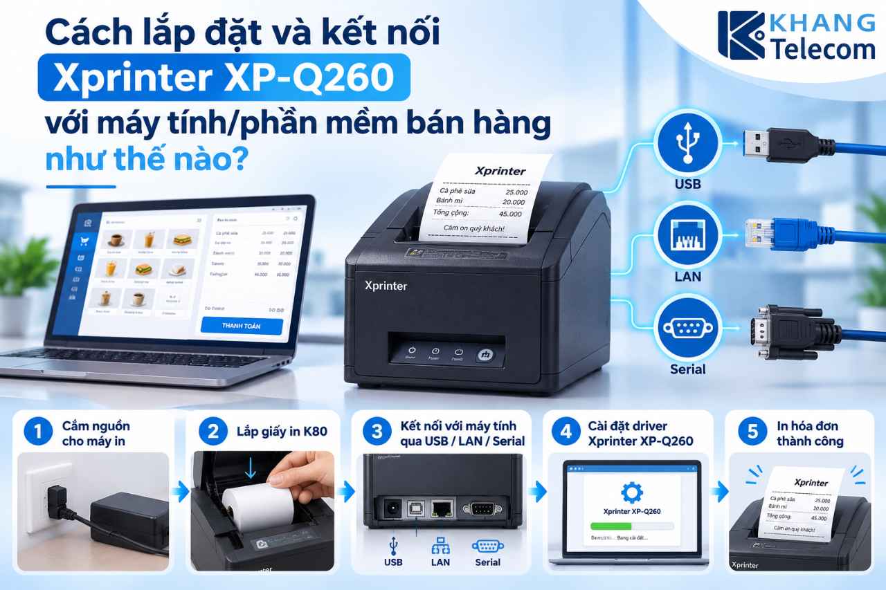 Cách lắp đặt và kết nối Xprinter XP-Q260 với máy tính/phần mềm bán hàng