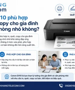 Canon E410 phù hợp in, quét, copy cho gia đình hay văn phòng nhỏ