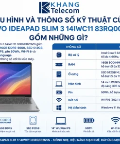 Cấu Hình Và Thông Số Kỹ Thuật Của Lenovo IdeaPad Slim 3 14IWC11 83RQ002NVN Gồm Những Gì