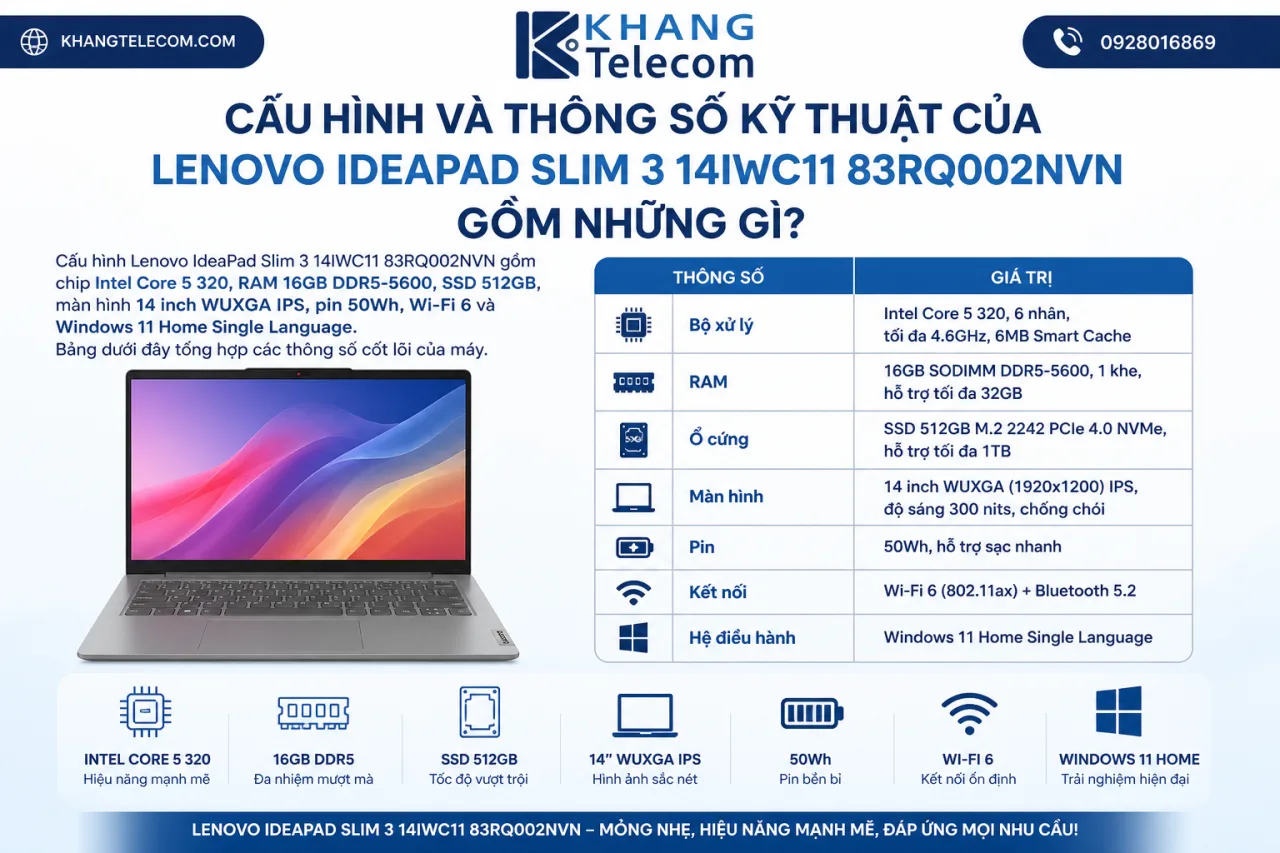 Cấu Hình Và Thông Số Kỹ Thuật Của Lenovo IdeaPad Slim 3 14IWC11 83RQ002NVN Gồm Những Gì Cấu Hình Và Thông Số Kỹ Thuật Của Lenovo IdeaPad Slim 3 14IWC11 83RQ002NVN Gồm Những Gì