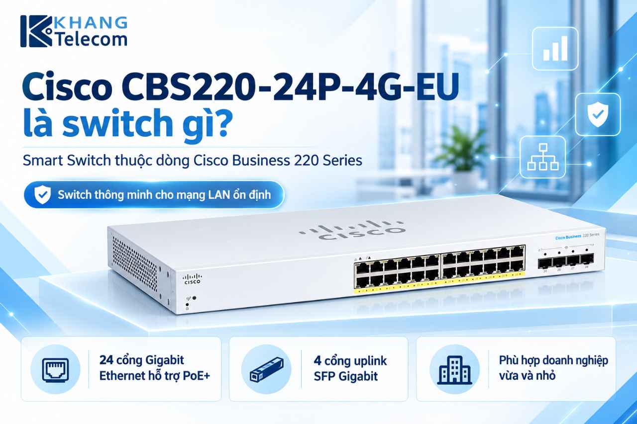 Cisco CBS220-24P-4G-EU là switch gì?