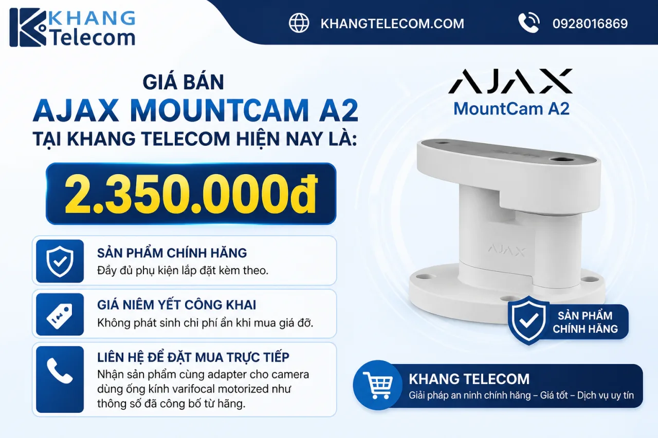 Giá bán Ajax MountCam A2 tại Khang Telecom hiện nay là bao nhiêu Giá bán Ajax MountCam A2 tại Khang Telecom hiện nay là bao nhiêu