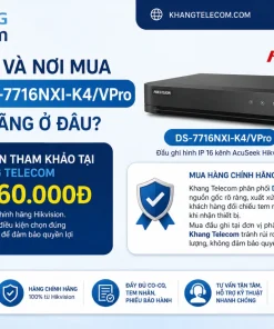 Giá bán và nơi mua đầu ghi DS-7716NXI-K4/VPro chính hãng ở đâu