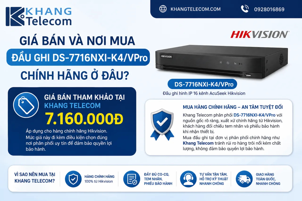 Giá bán và nơi mua đầu ghi DS-7716NXI-K4/VPro chính hãng ở đâu Giá bán và nơi mua đầu ghi DS-7716NXI-K4/VPro chính hãng ở đâu