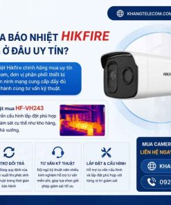 Mua Camera báo nhiệt Hikfire chính hãng ở đâu uy tín giá tốt