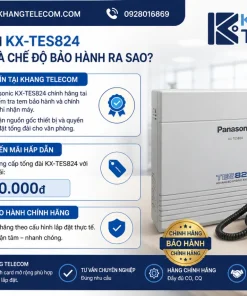 Mua tổng đài KX-TES824 ở đâu uy tín và chế độ bảo hành