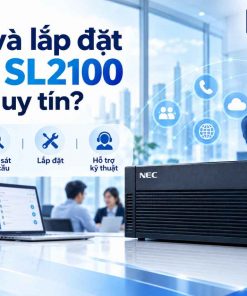 Mua và lắp đặt tổng đài NEC SL2100 ở đâu uy tín?
