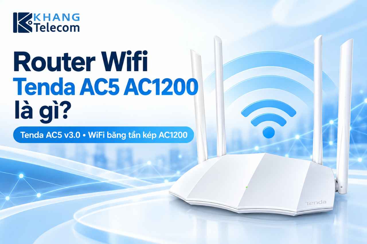 Router Wifi Tenda AC5 AC1200 là gì?