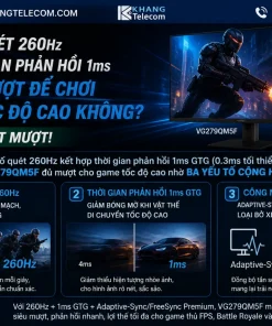 Tần số quét 260Hz và thời gian phản hồi 1ms có đủ mượt để chơi game tốc độ cao