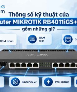 Thông số kỹ thuật của Router MIKROTIK RB4011iGS+RM