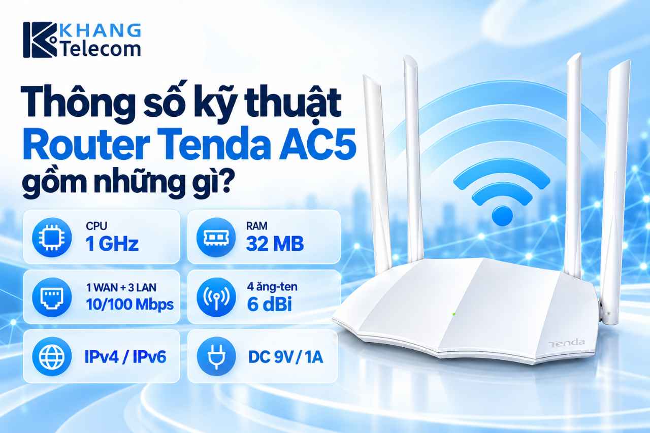 Thông số kỹ thuật Router Tenda AC5 gồm những gì?