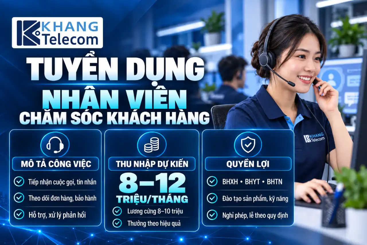 Thông tin tuyển dụng nhân viên CSKH Khang Telecom